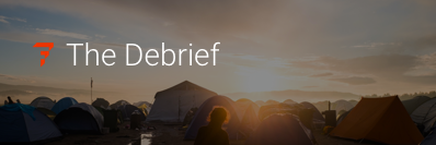 The graphic for The Debrief has the Factal logo and the words The Debrief over several tents and a sunrise or sunset.