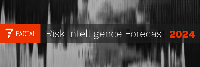 Over a blurry black & grey background the words "Factal Risk Intelligence Forecast 2024"